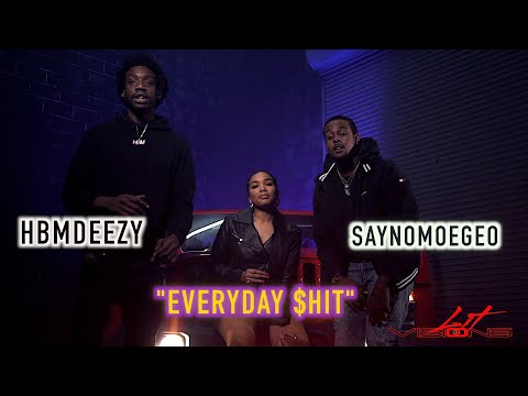 SayNoMoGeo X HBMDeezy "Everyday $hit"|Prod.its64boy|( Directed By Lit Visions