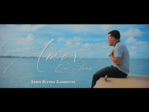 (Amor que Sana Video Oficial ) Eddie Candelita 