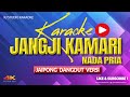 KARAOKE JANGJI KAMARI BAJIDOR NADA PRIA COWOK
