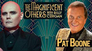Pat Boone | The Magnificent Others with Billy Corgan