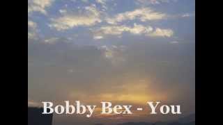 Bobby Bex - You