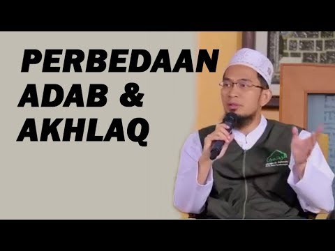 Perbedaan Adab dan Akhlaq - Ustdaz Adi Hidayat