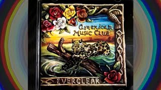 American Music Club- Everclear (Side One)