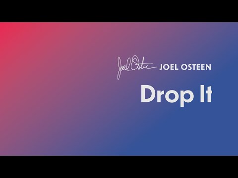 Drop It | Joel Osteen
