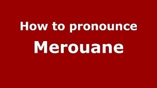 How to pronounce Merouane