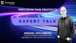Expert Talk: Precision Time Protocol with Mikael Holmberg