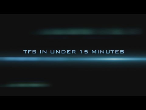 TFS in under 15 Minutes