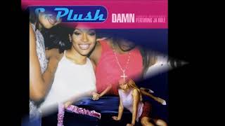 So Plush feat. Ja Rule (Xtra Rap Part) - Damn (Should&#39;ve Treated U Right)(BIGR Extended Mix)