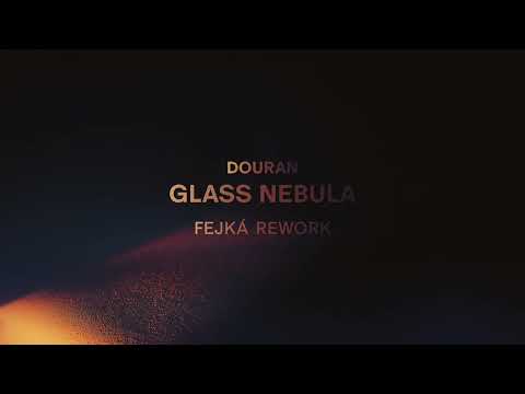 Douran - Glass Nebula (Fejká Rework)