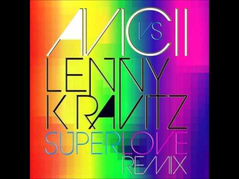 Avicii vs Lenny Kravitz - Superlove  ( XnDr extended vocal edit )