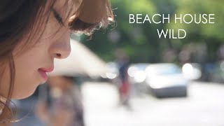 Beach House &quot;Wild&quot; Music Video (Unofficial)