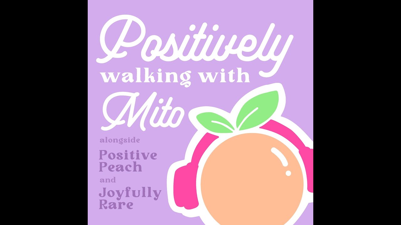 Positively Walking With Mito: Episode 1 - Introductions