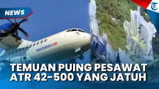 Temuan Puing-puing Pesawat ATR 42-500 Ternyata Mesin Sempat Bermasalah sebelum Jatuh