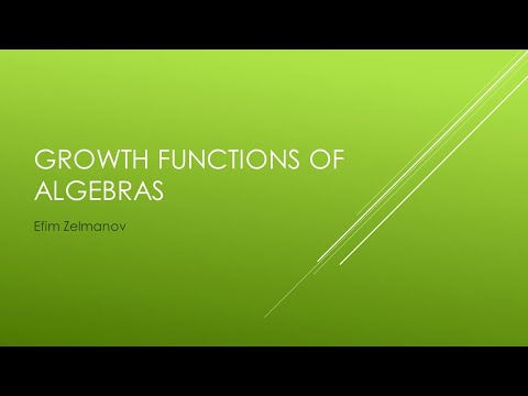 Efim Zelmanov. Growth functions of algebras