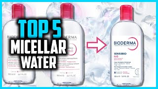 ✅ Top 5 Best Micellar Water 2026