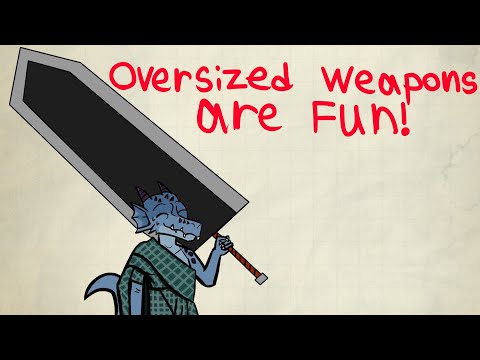 Oversized Weapons in Dnd 5e are fun!