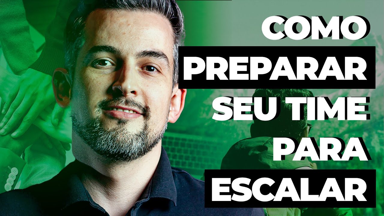 Estratégias para ESCALAR: Como lidar com sua EQUIPE