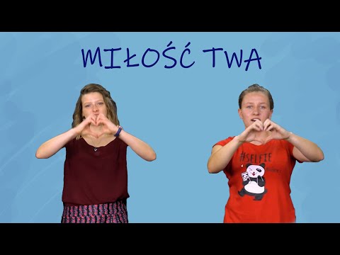 Miłość Twa | piosenka z pokazywaniem