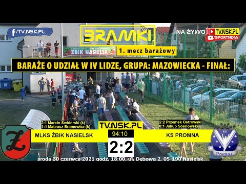 tv.nsk.pl [bramki] MLKS Żbik Nasielsk - KS Promna 2:2 (0:1) 2021-06-30 g. 18:00 Baraż o IV ligę