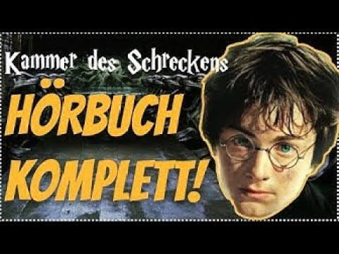 GANZ Harry Potter und die Kammer des Schreckens Hörbuch VOLL ALLE TEILE Harry Potter Hörbuch Deutsch