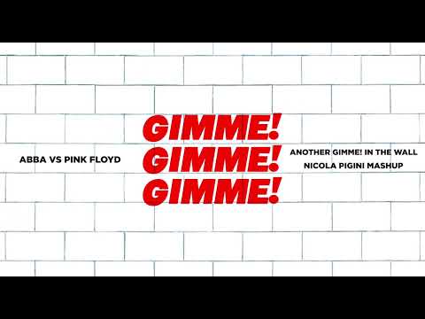 ABBA vs PINK FLOYD   ANOTHER GIMME! IN THE WALL NICOLA PIGINI MASHUP