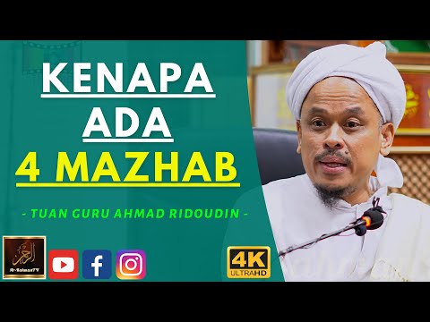 Tuan Guru Ahmad Ridoudin - KENAPA ADA 4 MAZHAB