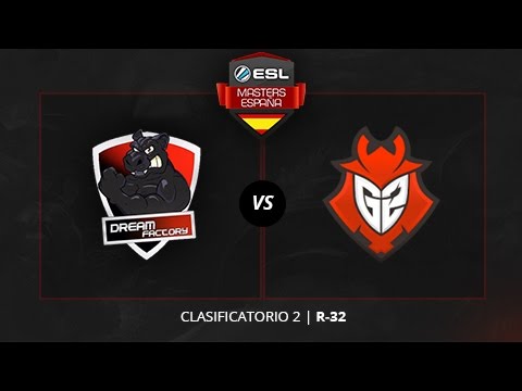 Dream Factory vs. G2 Vodafone - R-32 - ESL Masters Madrid 2016 - Clasificatorio #2