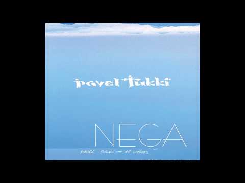 Pavel Tukki "NEGA" 2003
