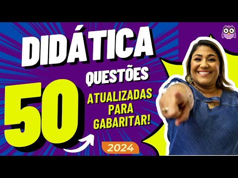 50 QUESTÕES DE DIDÁTICA PARA GABARITAR EM 2024