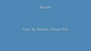 Racoon - Tune by Racoon (House Mix)