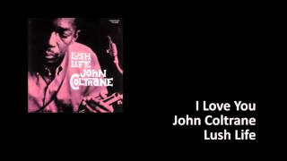 John Coltrane -- I Love You