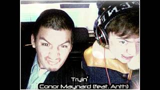 "Conor Maynard - Tryin' (feat. Anth)" *OFFICIAL LEAK*