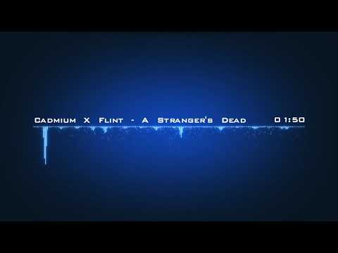 Cadmium X Paul Flint - A Stranger's Dead / NCS January 2020