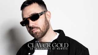 Le interviste di Newsic -  CLAVER GOLD