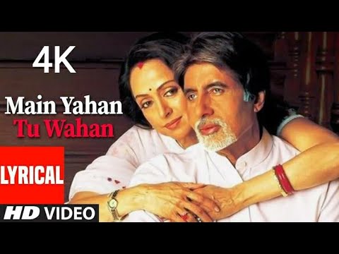 Main Yahan Tu Wahan Full HD Video song | Baghban | Amitabh Bachchan, Hema Malini | 4K Video
