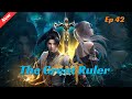 The Great Ruler Ep 42 Eng Sub Full HD Anime Shorten Anime