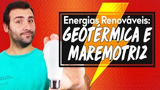 AULA 7 - FONTES DE ENERGIA - RENOVÁVEIS: ENERGIA GEOTÉRMICA (GEOTERMAL) E MAREMOTRIZ.