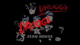 "Zero House" - Droogs