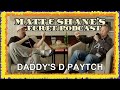Daddy S D Paytch Matt And Shane S Secret Podcast