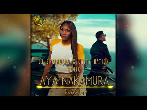 Aya Nakamura - Djadja (Dj BraindeaD x Dutty Nation Remix) [FREE DOWNLOAD]
