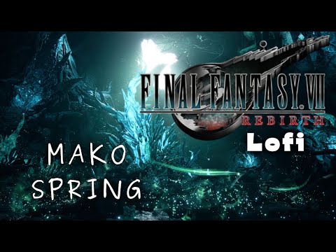 Final Fantasy 7 REBIRTH LoFi: Mako Spring Lofi & Chill MIX