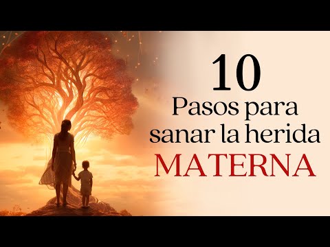 Transforma tu vida- Pasos para Superar la Herida Materna 🌻