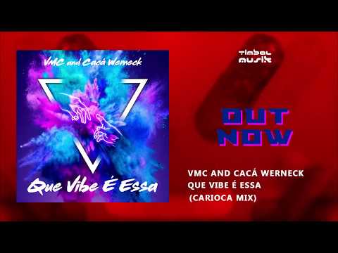 VMC & Cacá Werneck  - Que Vibe É Essa (Carioca Mix)