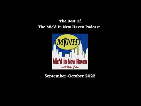 The Best of The Mic’d In New Haven Podcast: September-October 2022