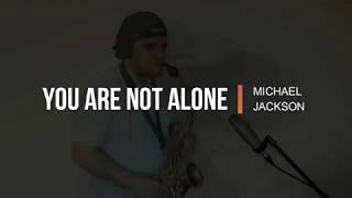 Download lagu Michael Jackson - You Are Not Alone (saxophone cover) mp3 Download lagu Michael Jackson - You Are Not Alone (saxophone cover) mp3