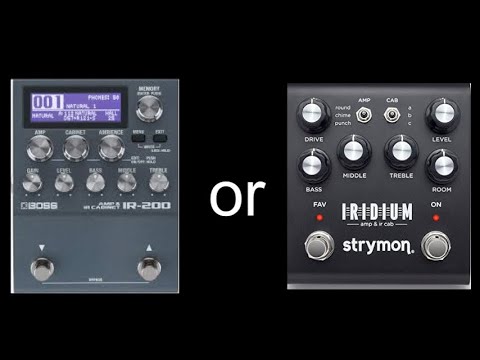[Which Do You Like?] Boss IR-200 or Strymon Iridium