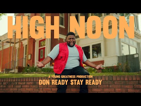 Don Ready | High Noon (Official Music Video)