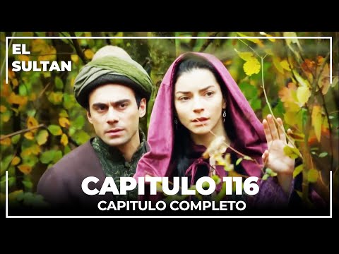 El Sultán | Capitulo 116 Completo