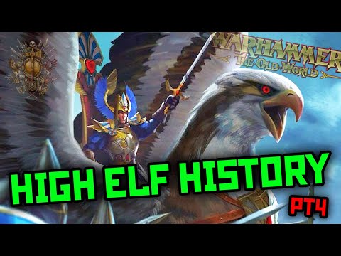 HIGH ELF HISTORY: Who was the elfiest recent Pheonix King? || Warhammer Old World Lore || Ep36