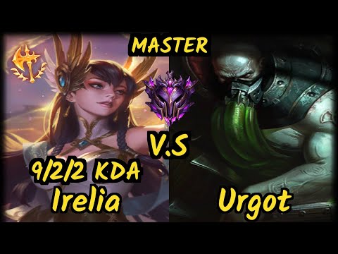 Orome (IRELIA) vs URGOT - 9/2/2 KDA TOP GAMEPLAY - EUW Ranked MASTER